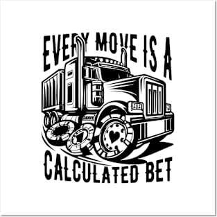 every move is a calculated bet Posters and Art